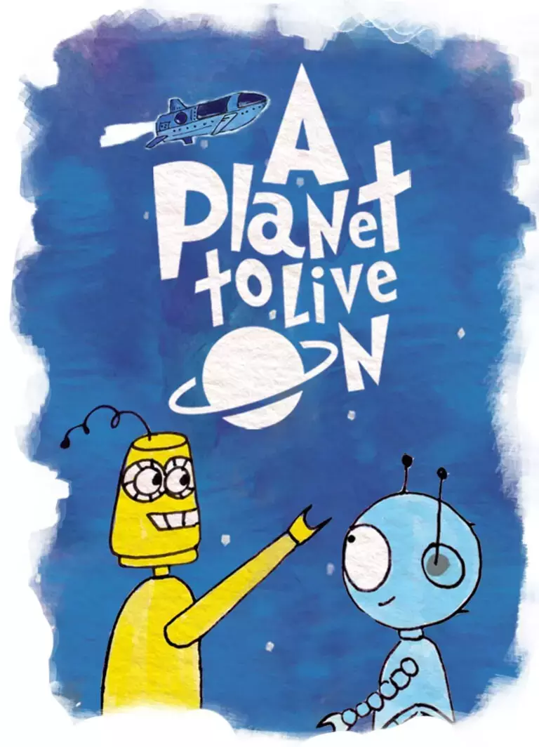 A PLANET TO LIVE ON