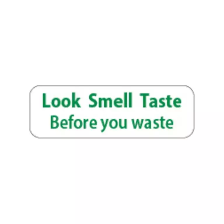 Look Smell Taste Before You Waste